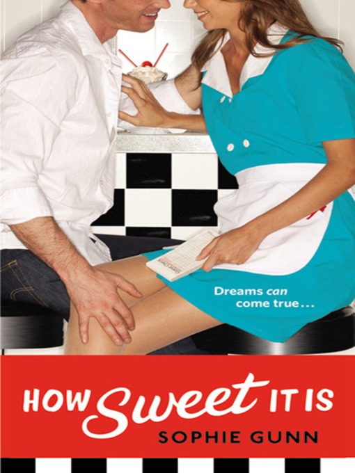 Title details for How Sweet It is by Sophie Gunn - Available